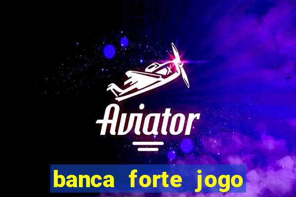 banca forte jogo do bicho app